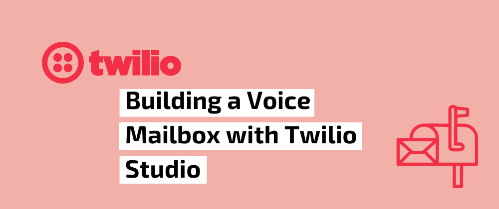 Thumbnail image for Create a Voice Mailbox with Twilio Studio [YouTube]